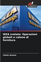 IKEA svelata: Operazioni globali e catene di fornitura (Italian Edition) 6209904165 Book Cover