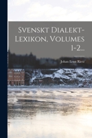 Svenskt Dialekt-lexikon, Volumes 1-2... 1017243271 Book Cover