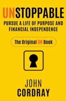 Unstoppable: Pursue a Life of Purpose and Financial Independence B0BRQZQ4L1 Book Cover