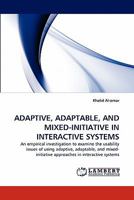 ADAPTIVE, ADAPTABLE, AND MIXED-INITIATIVE IN INTERACTIVE SYSTEMS 3838395190 Book Cover