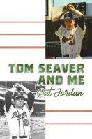 Tom Seaver and Me 1642934615 Book Cover