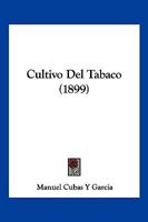 Cultivo Del Tabaco (1899) 116750870X Book Cover