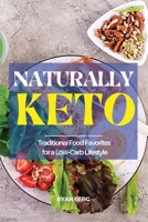 Naturally Keto: Traditional Food Favorites for a Low-Carb Lifestyle 1954474687 Book Cover