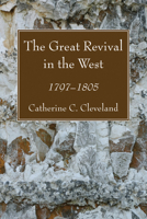 The Great Revival in the West: 1797-1805 1606085913 Book Cover