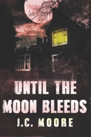 Until The Moon Bleeds: A Novel (The Haunted Realm) B0DQH3PNZW Book Cover