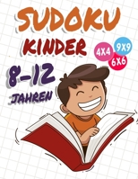 Sudoku Kinder 8-12 Jahren: 270 Sudokus f�r intelligente Kinder von 6-10 Jahren - Mit Anleitungen, Profi-Tipps und L�sungen - Gro�druck B08KR443B5 Book Cover