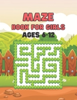 Maze Book For Girls Ages 6-12 B092CBH3TM Book Cover