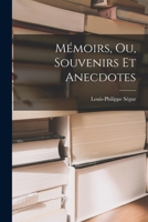 Mémoirs, Ou, Souvenirs Et Anecdotes 1019117931 Book Cover