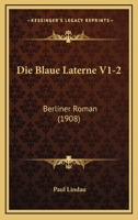 Die Blaue Laterne V1-2: Berliner Roman (1908) 1161072837 Book Cover