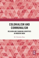 Colonialism and Communalism: Religion and Changing Identities in Modern India 1032734051 Book Cover