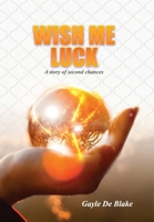 Wish Me Luck - A story about second chances 0645633879 Book Cover
