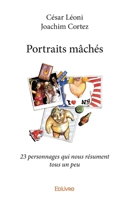 Portraits mâchés: 23 personnages qui nous résument tous un peu (French Edition) 2414251778 Book Cover
