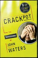 Crackpot: The Obsessions of John Waters