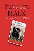 The Michael Jackson Trend Whitening the Black 1450512429 Book Cover