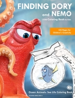 Finding DORY and NEMO: A BIG Coloring Book for Kids - 102 Pages for Children's Creativity: Ocean Animals: Sea Life Coloring Book B084DH8C2Q Book Cover