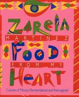 Food from My Heart: Cuisines of Mexico Remembered and Reimagined 0028603613 Book Cover