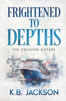 Frightened to Depths 1965640753 Book Cover