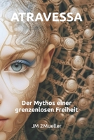 ATRAVESSA: Der Mythos einer grenzenlosen Freiheit B0C5P35YDV Book Cover