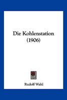 Die Kohlenstation (1906) 1168330890 Book Cover