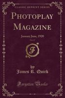 Photoplay Magazine, Vol. 17: January June, 1920 1332943500 Book Cover