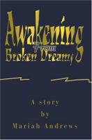 Awakening From Broken Dreams 0595334148 Book Cover