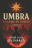 UMBRA - LEGADO DE FUEGO (Spanish Edition) B0GP72G8H6 Book Cover