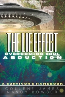 The Lie Effect: Overcoming Soul Abduction: A Survivor's Handbook B0B9QM356G Book Cover