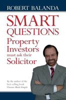 Smart Questions Property Investors Must Ask Their Solicitor 0987368265 Book Cover