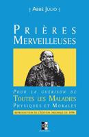 Prières Merveilleuses: Pour la guérison de Toutes les Maladies Physiques et Morales 2924859034 Book Cover