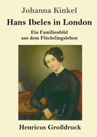 Hans Ibeles in London. Ein Familienbild Aus Dem Fl�chtlingsleben 3743731584 Book Cover