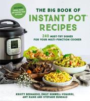 The Big Book of Instant Pot Recipes: 240 Must-Try Dishes for Your Multi-Function Cooker 1624148824 Book Cover