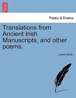 Translations from Ancient Irish Manuscripts and Other Poems 1241122067 Book Cover
