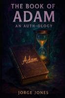 The Book of Adam: An Auth-ology of Truth B0G3T5ZSRD Book Cover