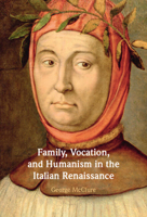 Family, Vocation, and Humanism in the Italian Renaissance 1009629271 Book Cover