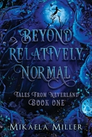 Beyond Relatively Normal (Tales from Neverland) B083XVFM1L Book Cover