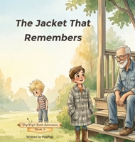 The Jacket That Remembers: A Christian Picture Book About Granny, Memory, and the God Who Is Always There (Poppop's Faith Adventures) B0GXC7J1KY Book Cover