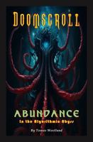DOOMSCROLL ABUNDANCE: In the Algorithmic Abyss B0FFPGGJR1 Book Cover