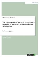 The effectiveness of teachers' performance appraisal in secondary schools in Kabale Municipality: Performance Appraisal 3656350655 Book Cover
