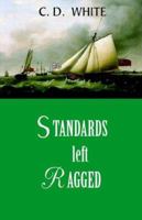 Standards Left Ragged (A Fairaday and Marlborough Novel) 0972630384 Book Cover
