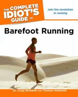 The Complete Idiot's Guide to Barefoot Running 1615640622 Book Cover