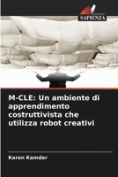 M-Cle: Un ambiente di apprendimento costruttivista che utilizza robot creativi (Italian Edition) 6208567343 Book Cover