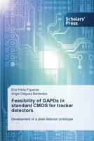 Feasibility of Gapds in Standard CMOS for Tracker Detectors 3639714903 Book Cover