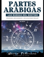 PARTES ARÁBIGAS: LAS RUEDAS DEL DESTINO B091J4YR2M Book Cover