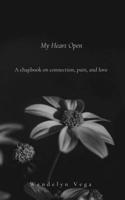 My Heart Open: A Chapbook on Connection, Pain, and Love 1734779691 Book Cover
