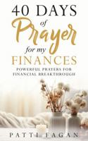 40 Days of Prayer for my Finances: Powerful Prayers for Financial Breakthrough B0FF4H9DJF Book Cover