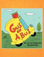 Gus On A Bus 1479707015 Book Cover