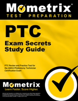 PTC Exam Secrets Study Guide: PTC Review and Practice Test for the AMCA Phlebotomy Technician Certification Exam 1516727142 Book Cover