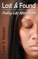 Lost & Found: Finding Life After Death 1622450795 Book Cover