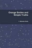 Orange Smiles and Simple Truths 0557145252 Book Cover