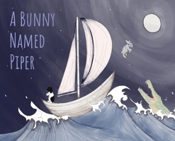A Bunny Named Piper 0578356163 Book Cover